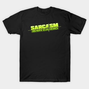 Sarcasm Is My Cardio T-Shirt